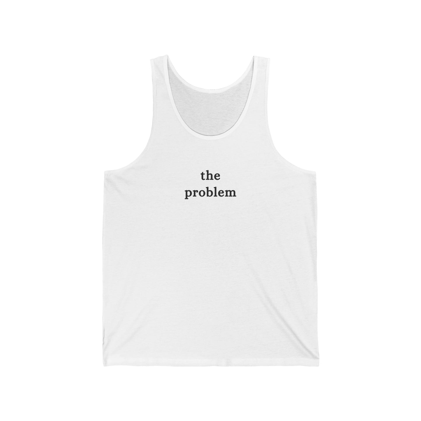 The Problem - Unisex Jersey Tank