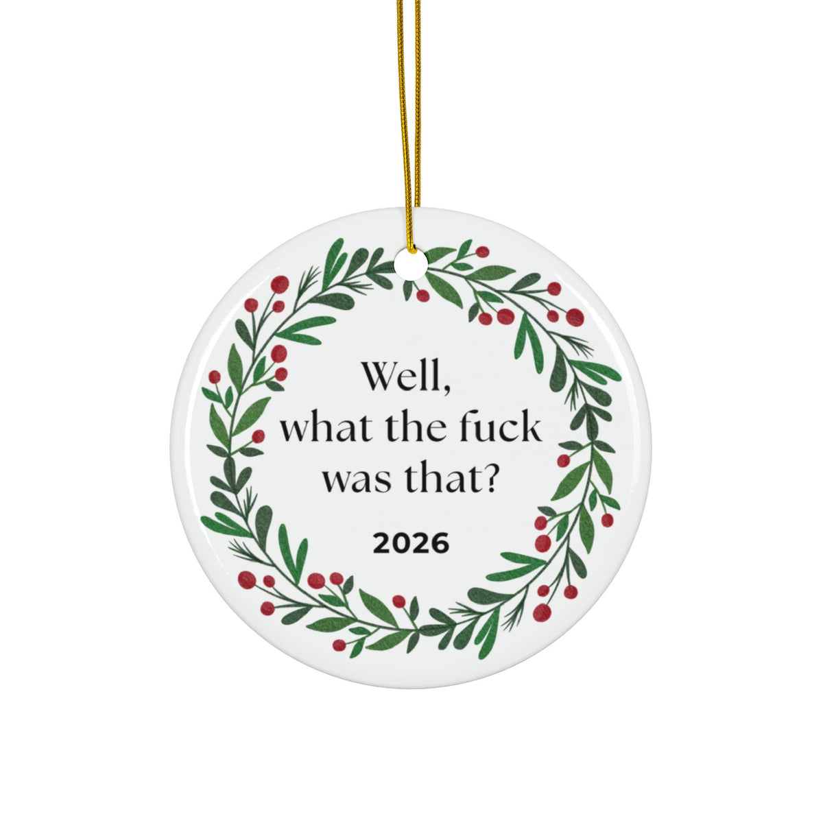 Well, What the Fuck Was That? 2026 Christmas Ornament
