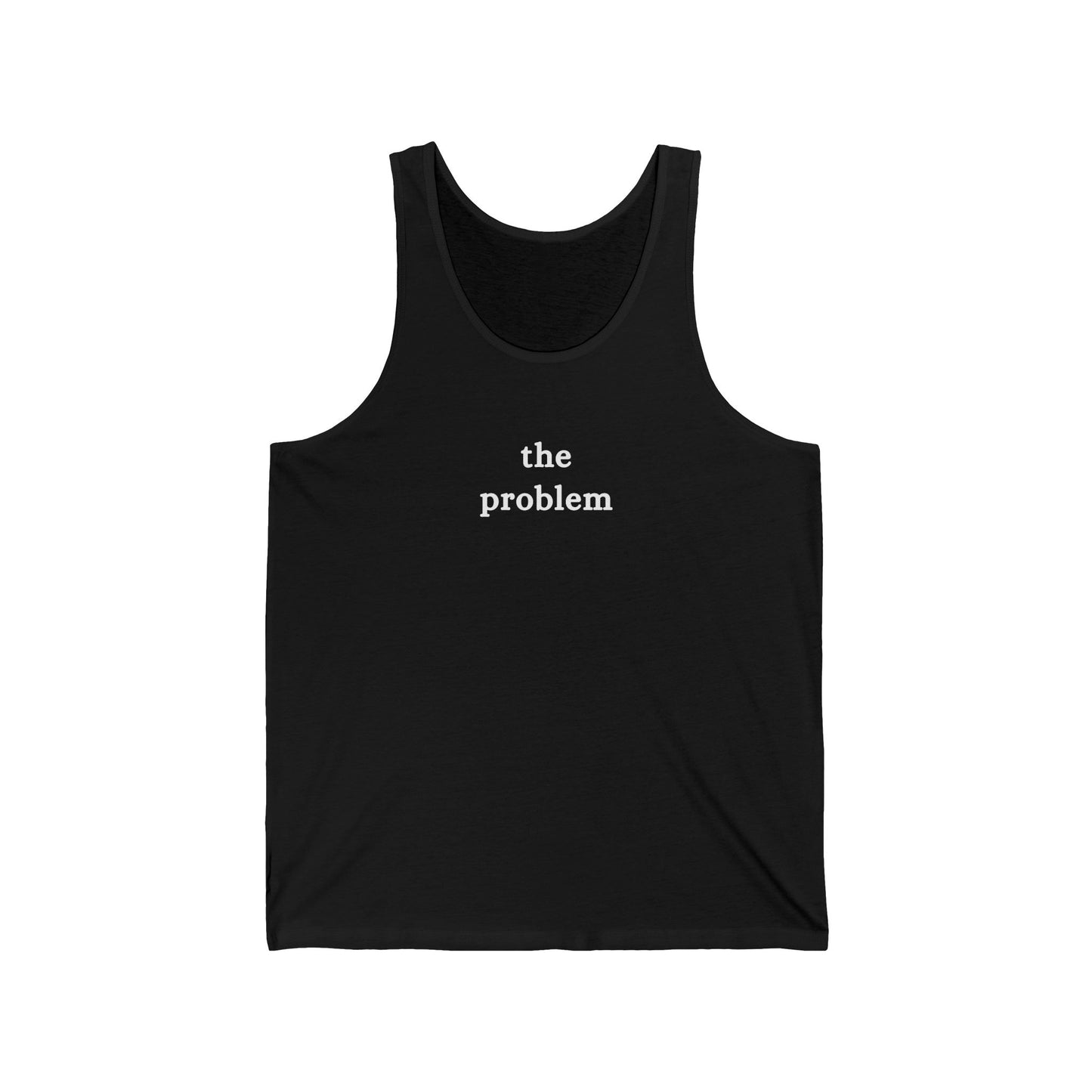 The Problem - Unisex Jersey Tank