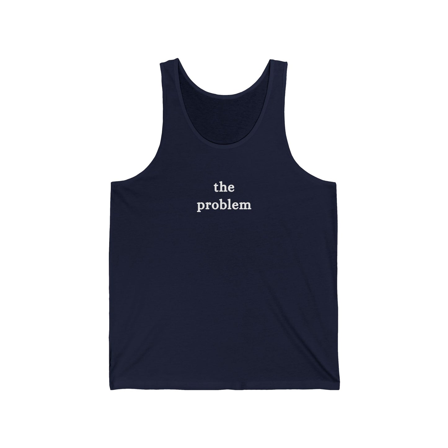 The Problem - Unisex Jersey Tank