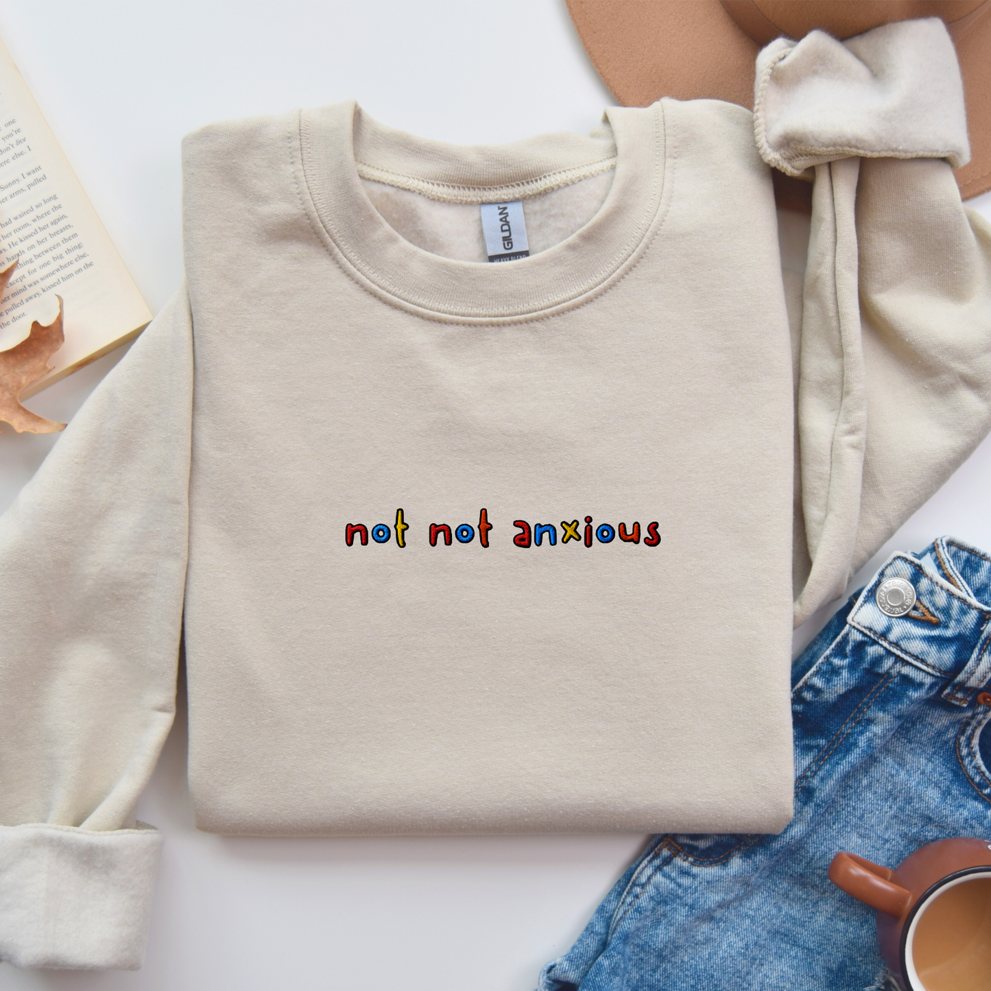 NOT NOT ANXIOUS - Embroidered Unisex Crewneck Sweatshirt