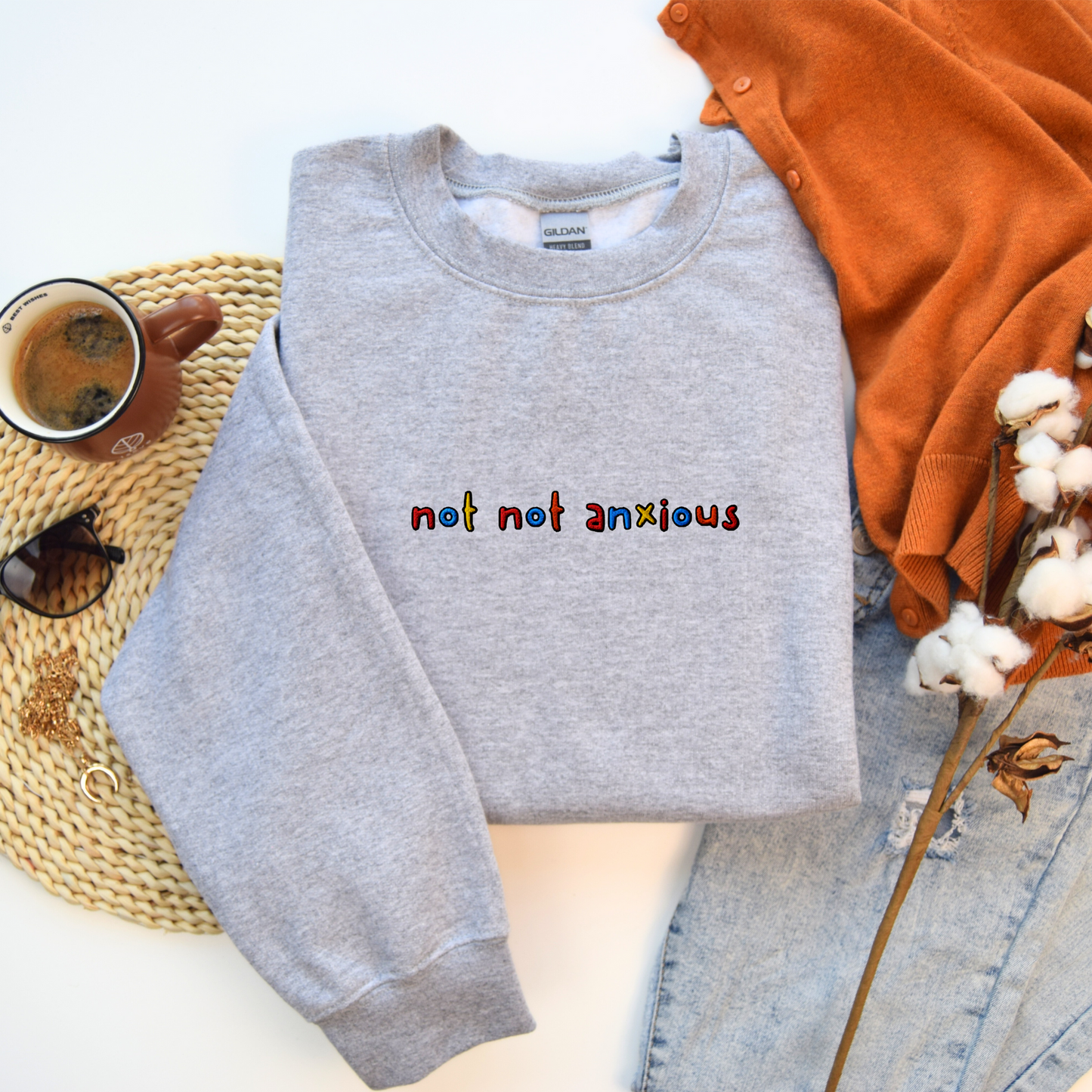 NOT NOT ANXIOUS - Embroidered Unisex Crewneck Sweatshirt