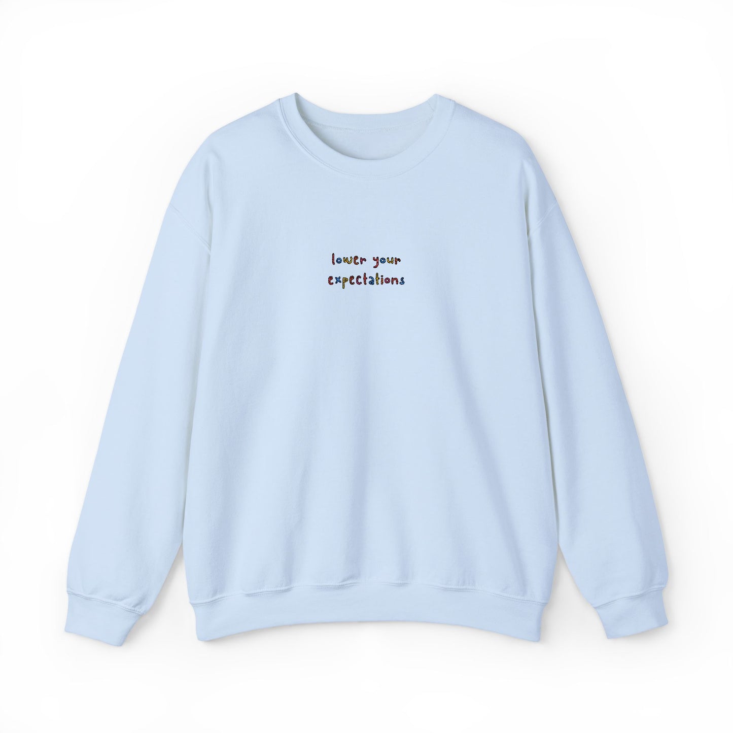 LOWER YOUR EXPECTATIONS - Embroidered Unisex Crewneck Sweatshirt