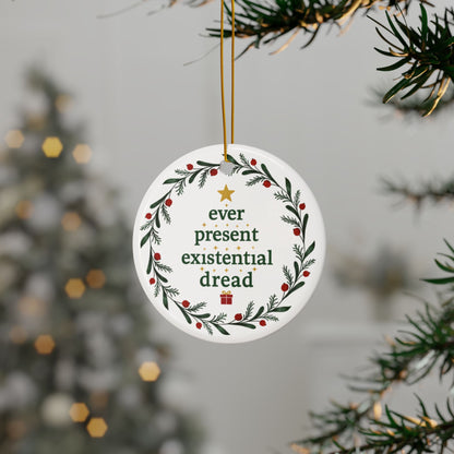 Ever Present Existential Dread Christmas Ornament
