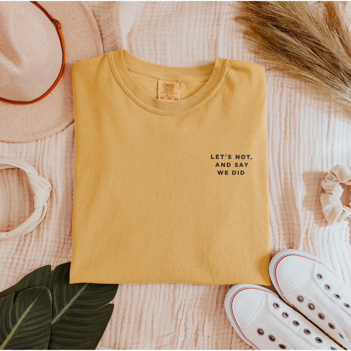 Let's Not and Say We Did - Embroidered Unisex Tee