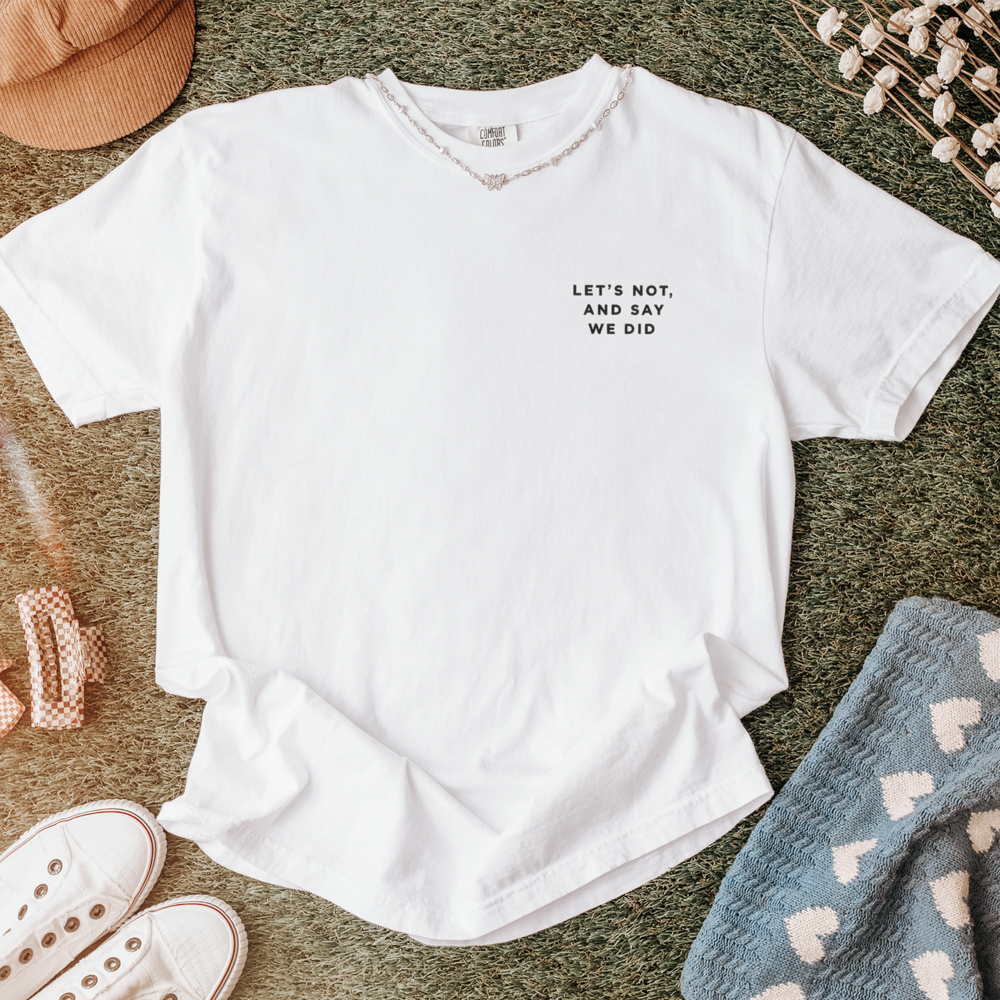 Let's Not and Say We Did - Embroidered Unisex Tee