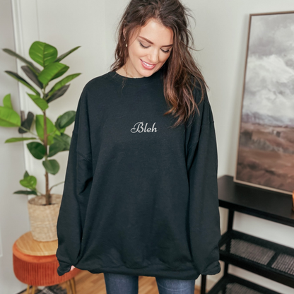Bleh - Embroidered Unisex Sweatshirt
