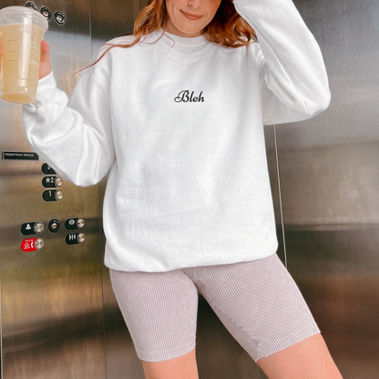 Bleh - Embroidered Unisex Sweatshirt