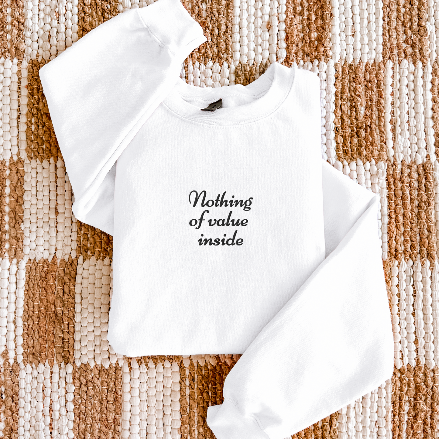 Nothing of Value Inside - Embroidered Unisex Sweatshirt