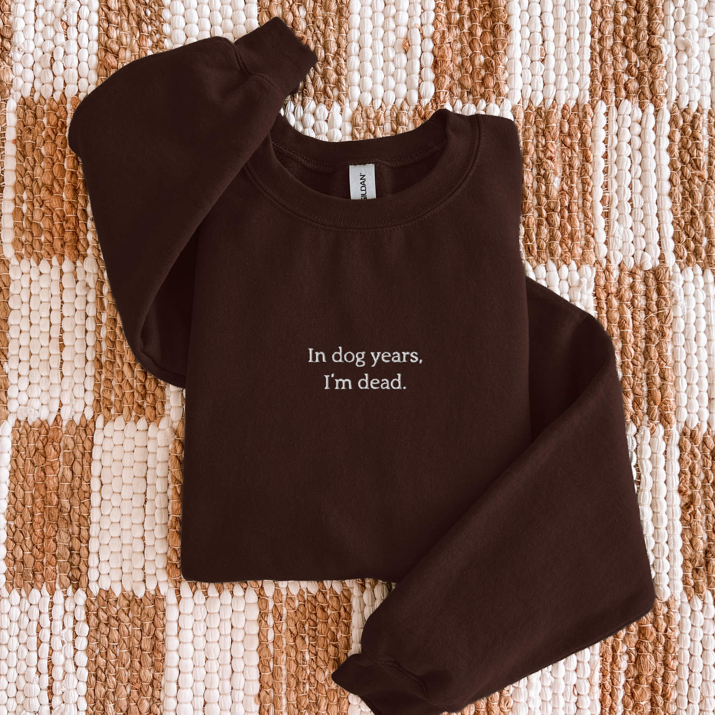 In Dog Years I'm Dead - Embroidered Unisex Sweatshirt