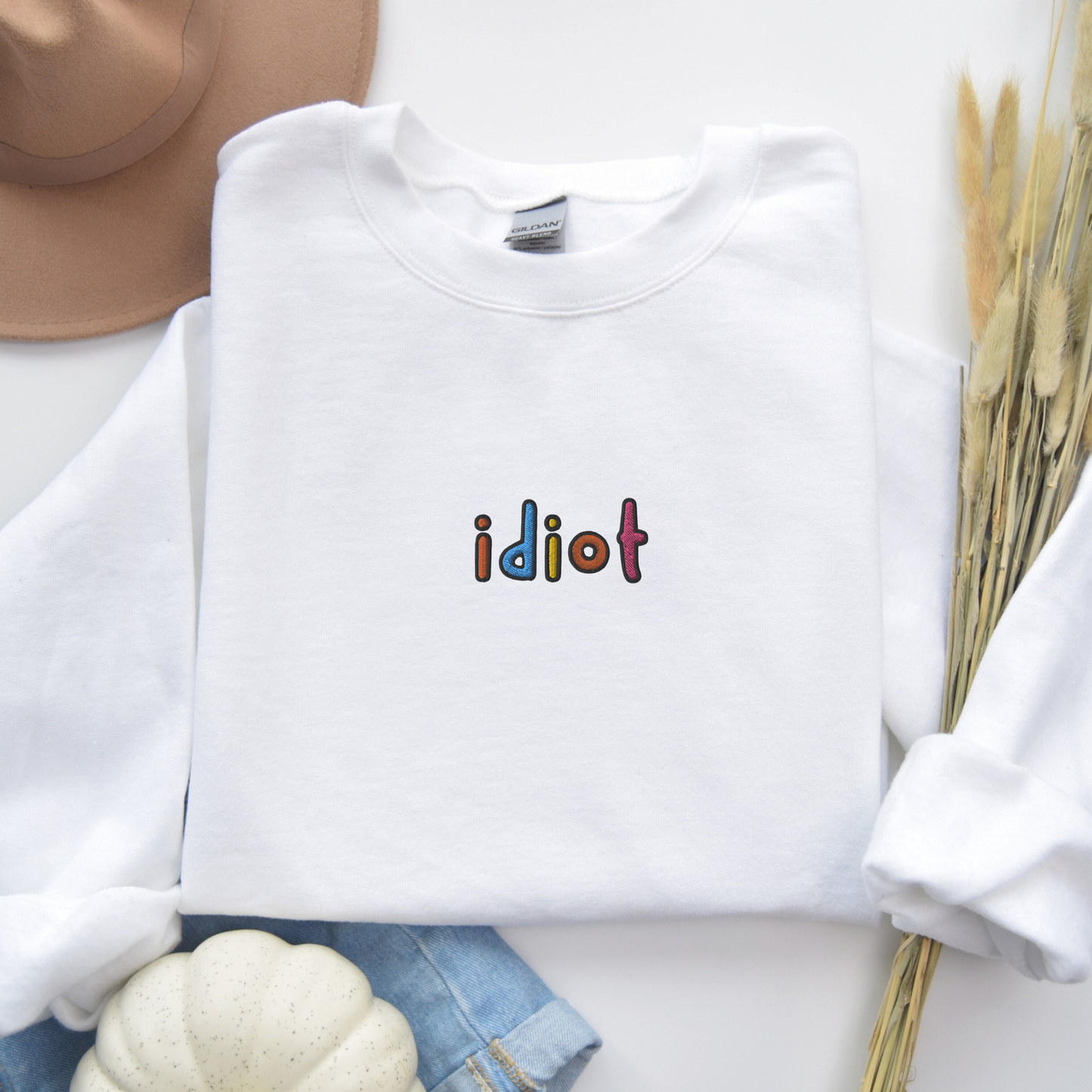 Idiot - Embroidered Unisex Sweatshirt