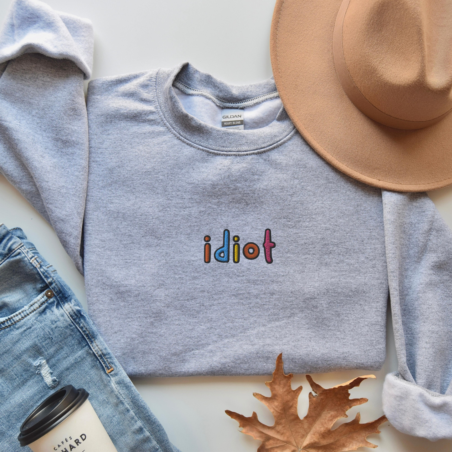 Idiot - Embroidered Unisex Sweatshirt