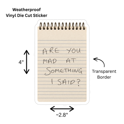 Widow’s Bay “Are You Mad at Something I Said?” Notepad Sticker