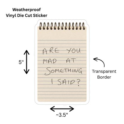 Widow’s Bay “Are You Mad at Something I Said?” Notepad Sticker
