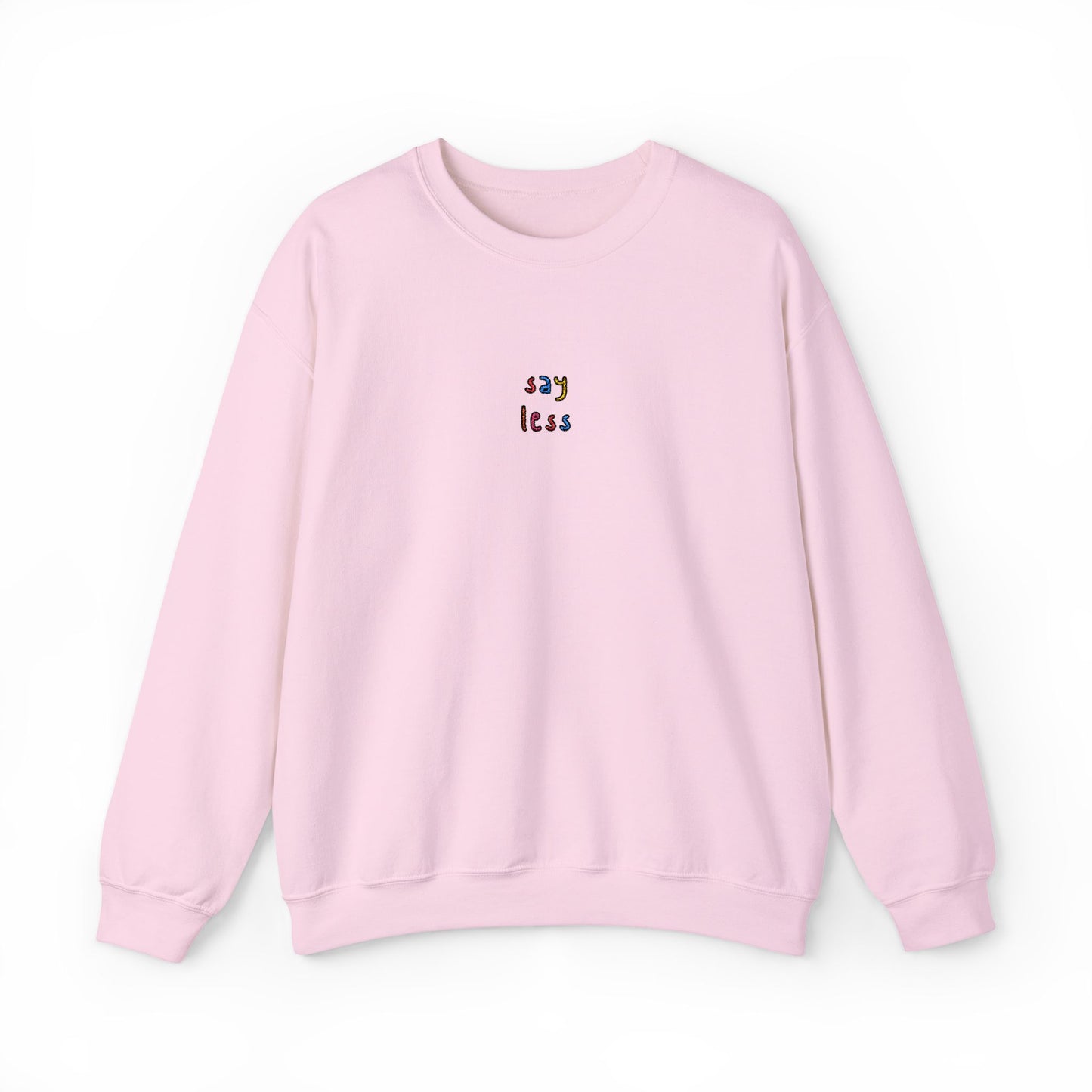 SAY LESS - Embroidered Unisex Crewneck Sweatshirt