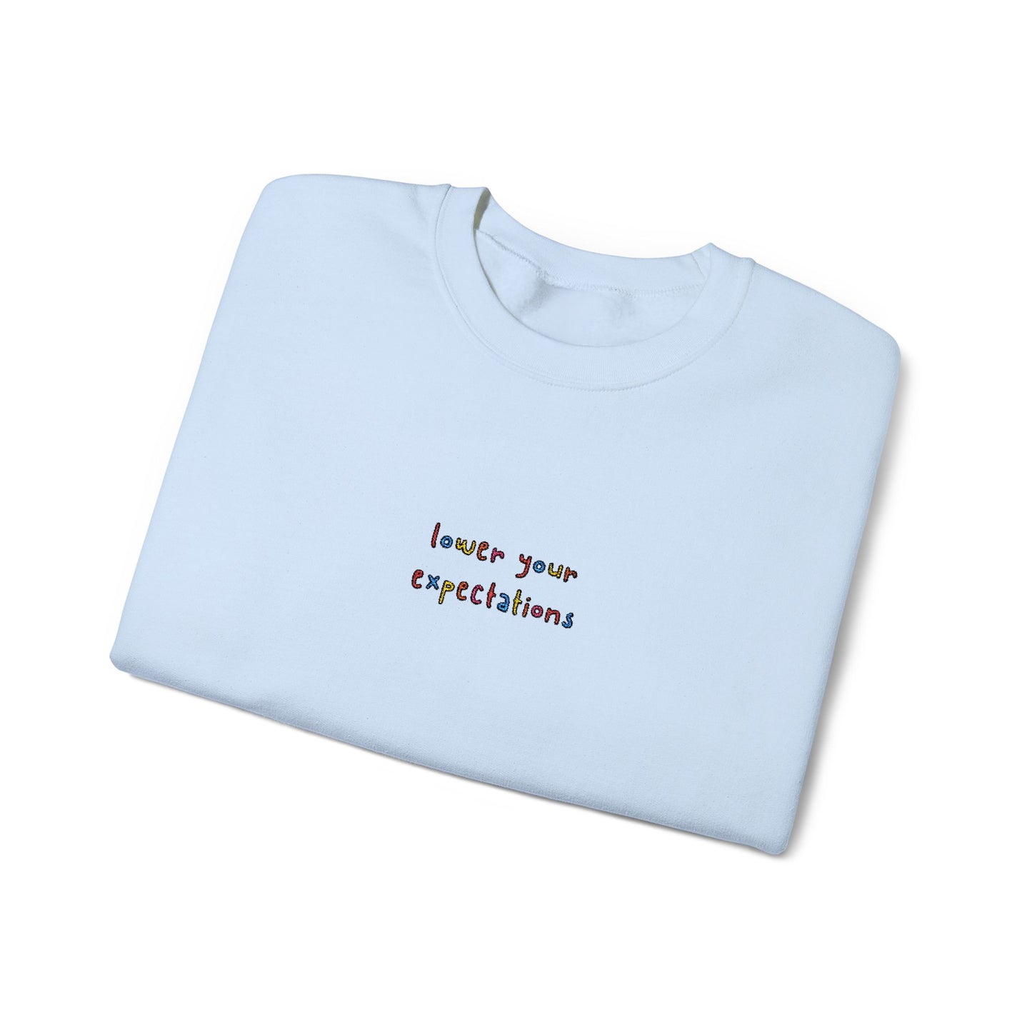 LOWER YOUR EXPECTATIONS - Embroidered Unisex Crewneck Sweatshirt