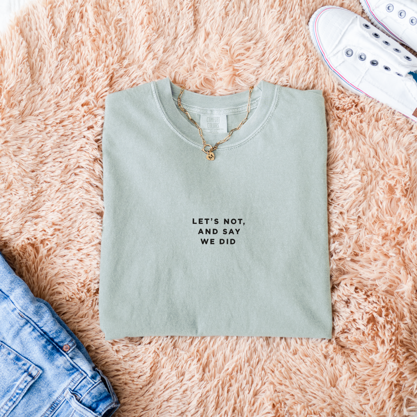 Let's Not and Say We Did - Embroidered Unisex Heavy-Weight Tee