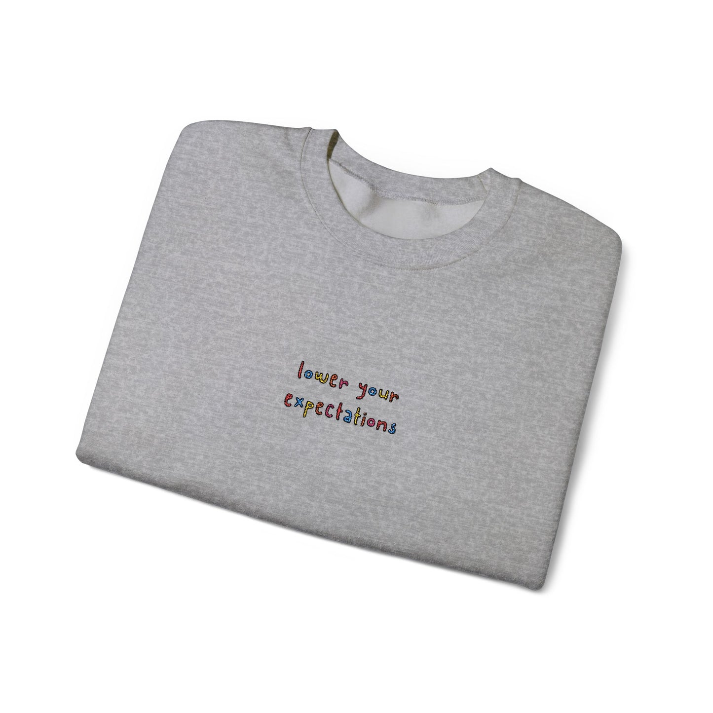 LOWER YOUR EXPECTATIONS - Embroidered Unisex Crewneck Sweatshirt