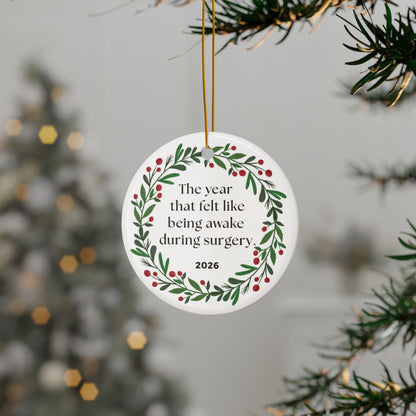 2026 awake during surgery funny ceramic Christmas ornament with holiday greenery