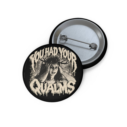Widow’s Bay “You Had Your Qualms” Pin Button