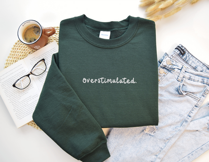 OVERSTIMULATED. - Embroidered Unisex Crewneck Sweatshirt