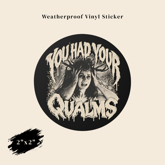 You Had Your Qualms Stickers