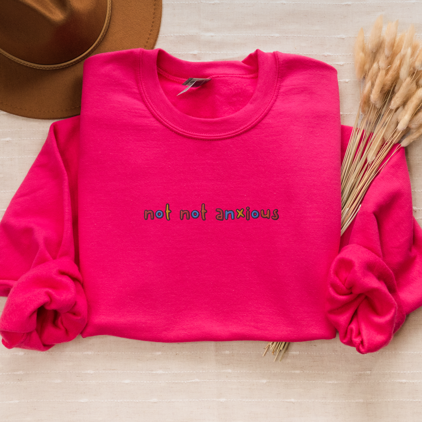 NOT NOT ANXIOUS - Embroidered Unisex Crewneck Sweatshirt