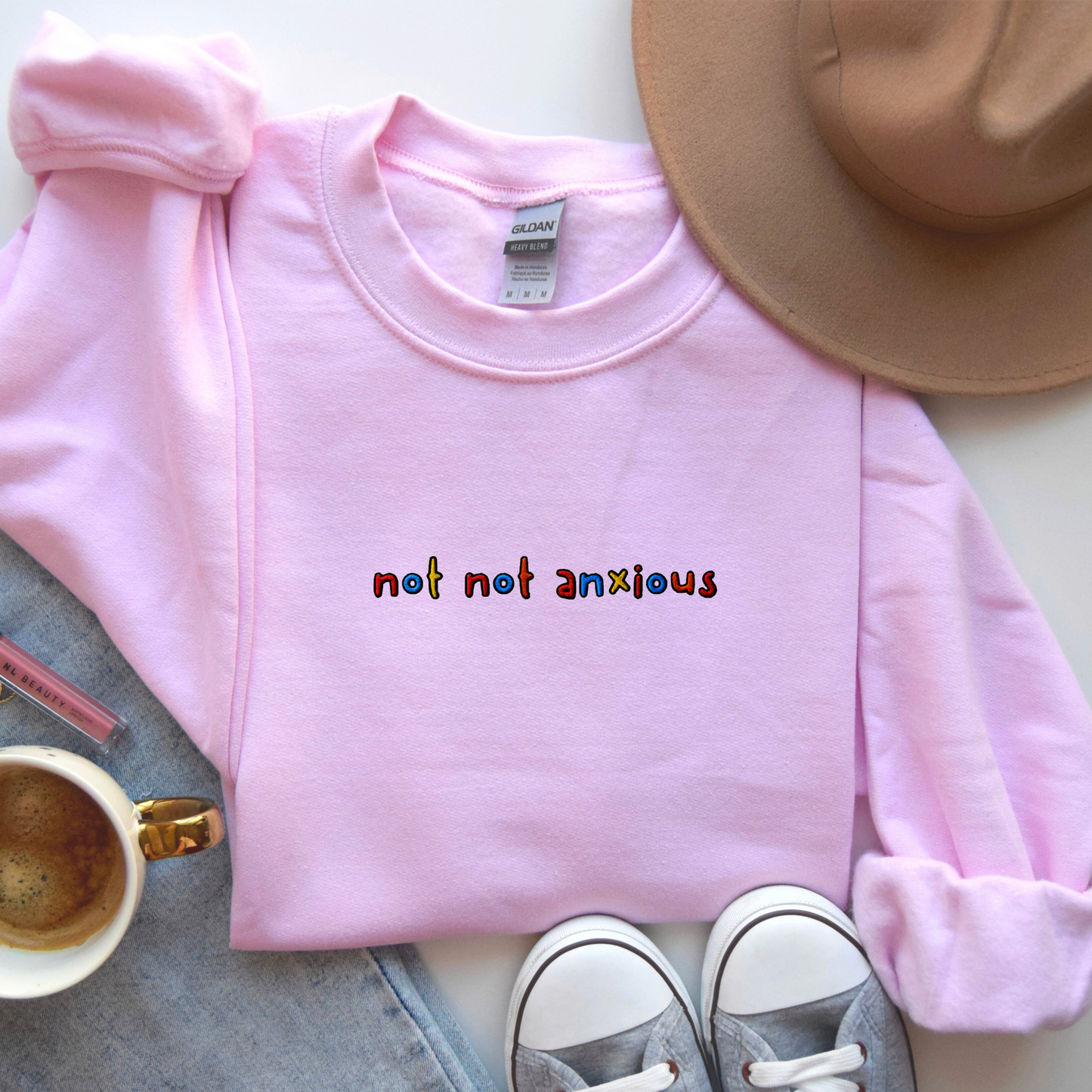 NOT NOT ANXIOUS - Embroidered Unisex Crewneck Sweatshirt