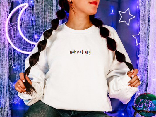 NOT NOT GAY - Embroidered Unisex Crewneck Sweatshirt