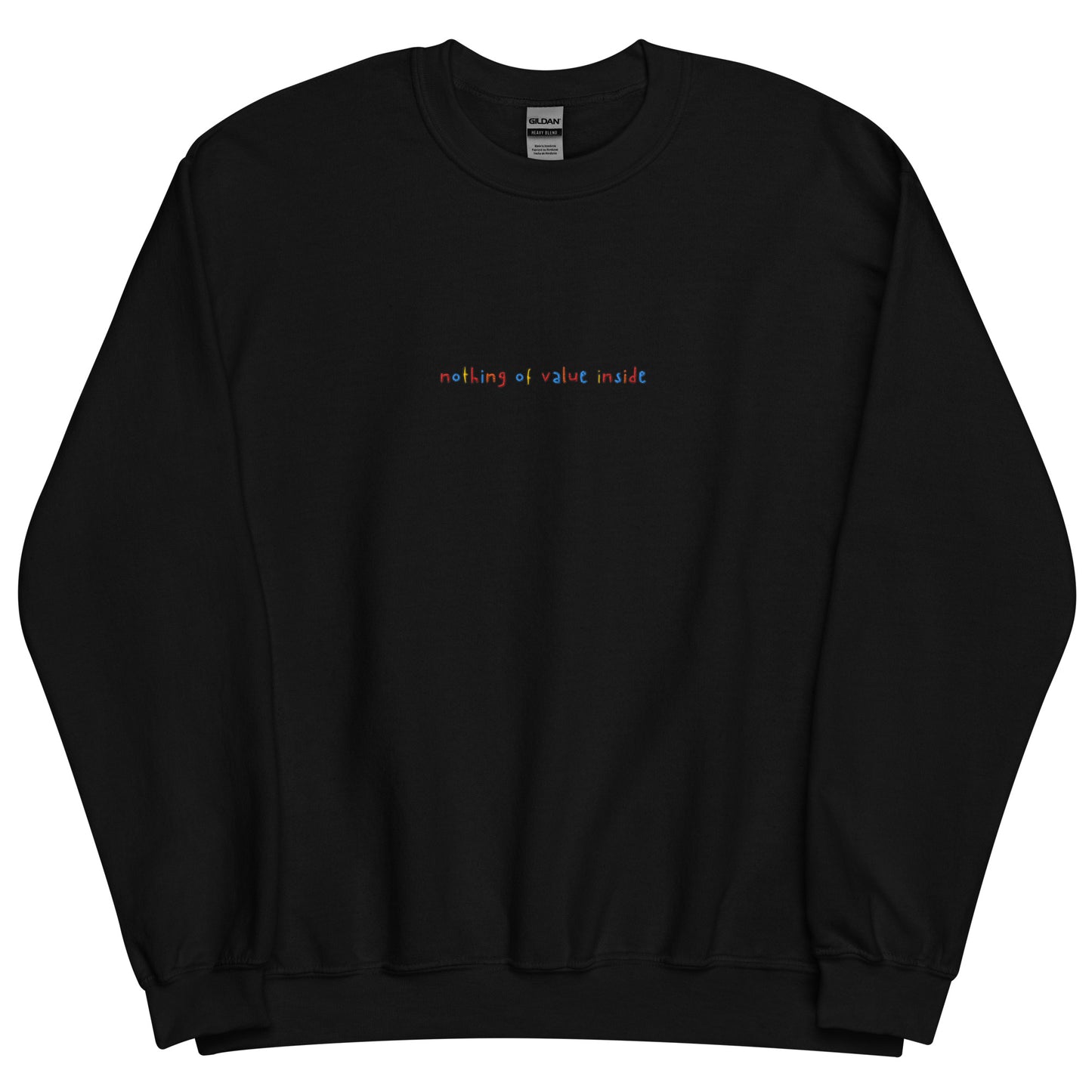 NOTHING OF VALUE INSIDE - Embroidered Unisex Crewneck Sweatshirt