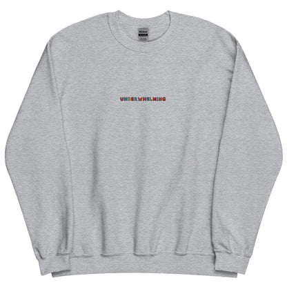 UNDERWHELMING - Embroidered Unisex Crewneck Sweatshirt