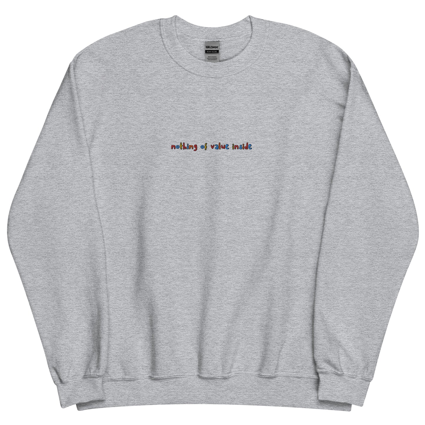 NOTHING OF VALUE INSIDE - Embroidered Unisex Crewneck Sweatshirt