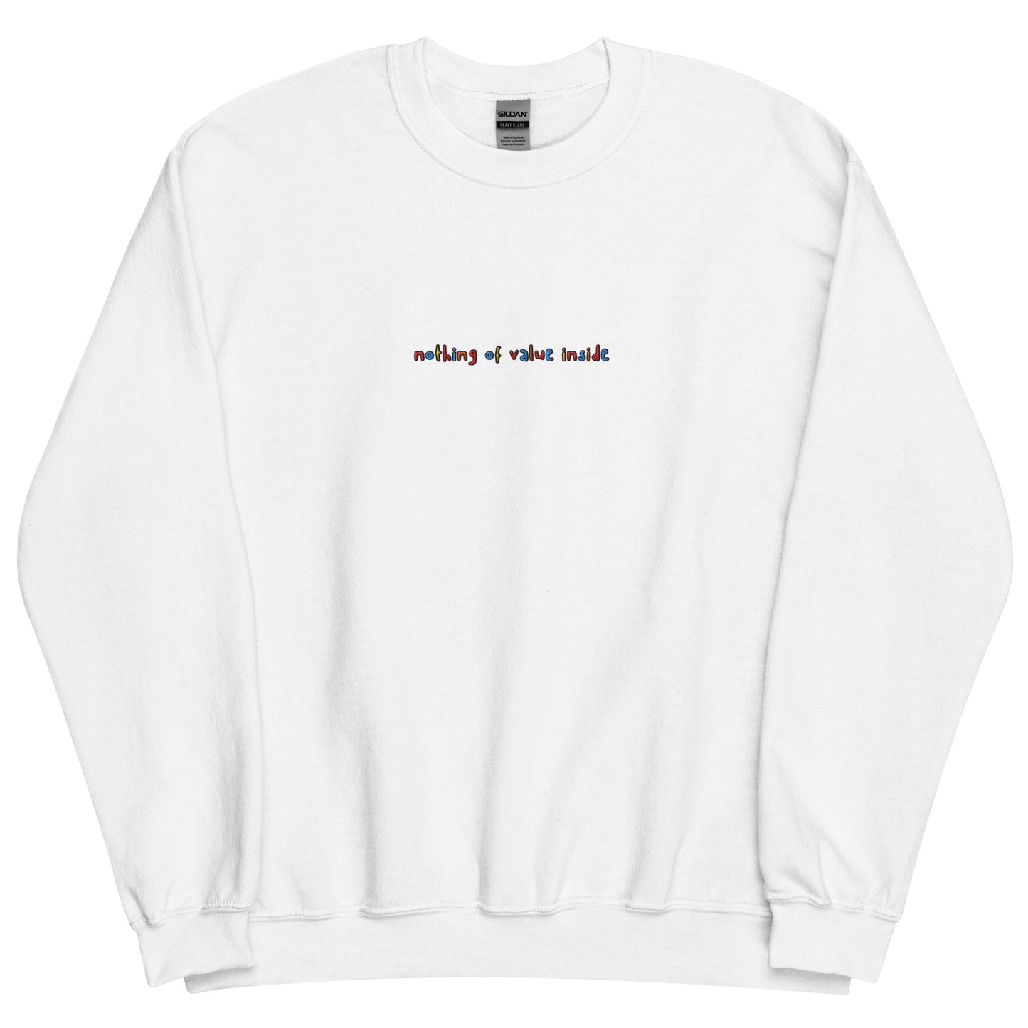 NOTHING OF VALUE INSIDE - Embroidered Unisex Crewneck Sweatshirt